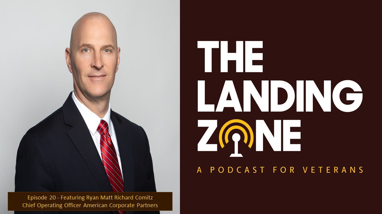 The Landing Zone Episode 20 Featuring Richard Comitz, COO at American Corporate Partners