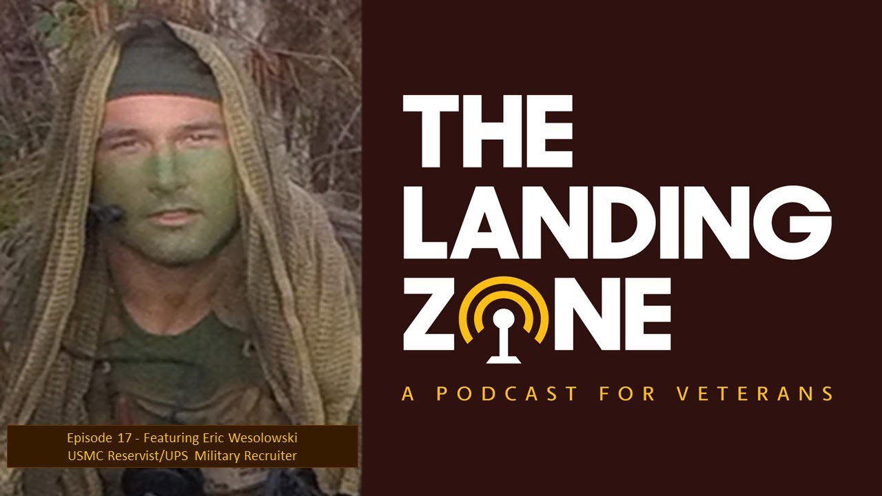 The Landing Zone Episode 18, Featuring UPS Military Recruiter, Eric Wesolowski